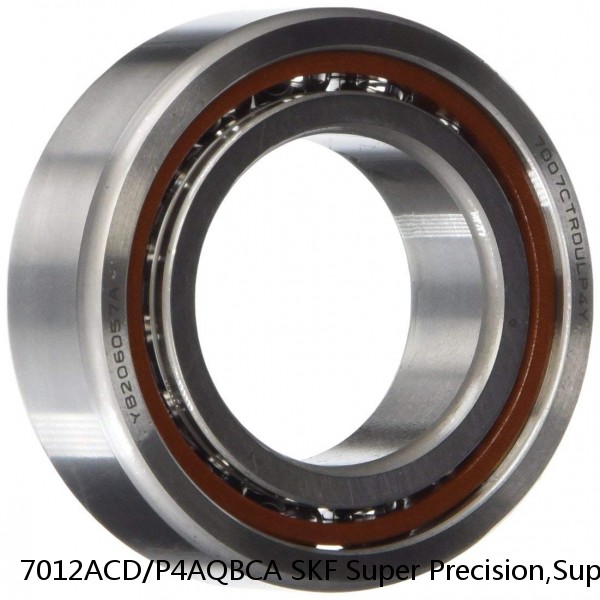 7012ACD/P4AQBCA SKF Super Precision,Super Precision Bearings,Super Precision Angular Contact,7000 Series,25 Degree Contact Angle