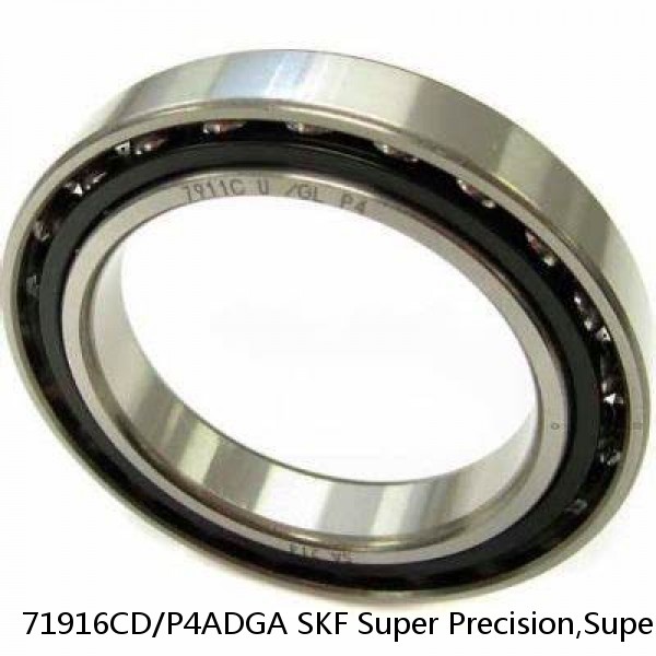 71916CD/P4ADGA SKF Super Precision,Super Precision Bearings,Super Precision Angular Contact,71900 Series,15 Degree Contact Angle