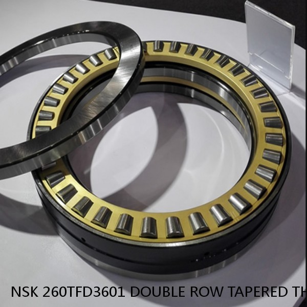 NSK 260TFD3601 DOUBLE ROW TAPERED THRUST ROLLER BEARINGS