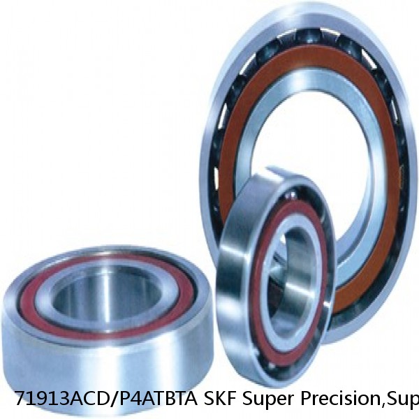 71913ACD/P4ATBTA SKF Super Precision,Super Precision Bearings,Super Precision Angular Contact,71900 Series,25 Degree Contact Angle