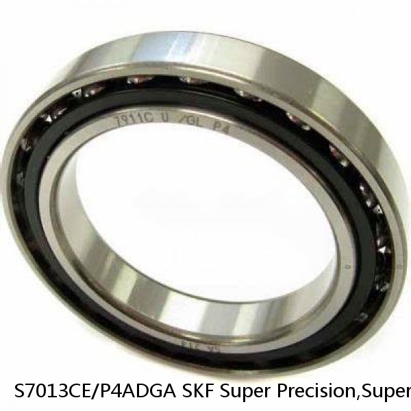 S7013CE/P4ADGA SKF Super Precision,Super Precision Bearings,Super Precision Angular Contact,7000 Series,15 Degree Contact Angle