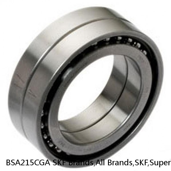 BSA215CGA SKF Brands,All Brands,SKF,Super Precision Angular Contact Thrust,BSA