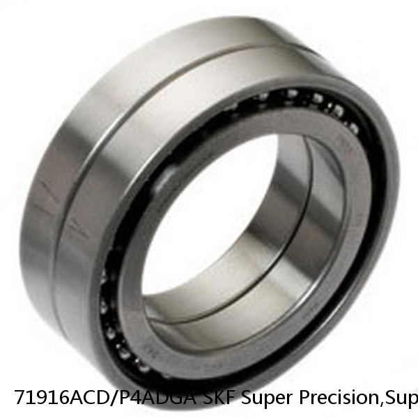 71916ACD/P4ADGA SKF Super Precision,Super Precision Bearings,Super Precision Angular Contact,71900 Series,25 Degree Contact Angle