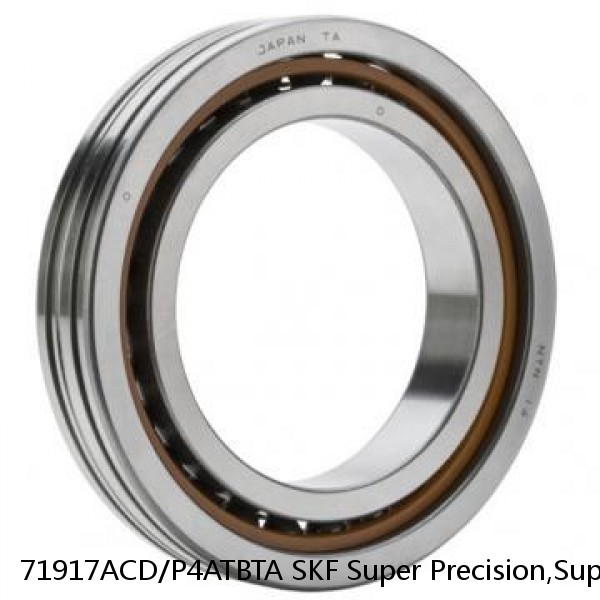 71917ACD/P4ATBTA SKF Super Precision,Super Precision Bearings,Super Precision Angular Contact,71900 Series,25 Degree Contact Angle